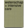 Wetenschap = intensive care door P. Pickkers