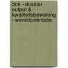DOK - dossier output & kwaliteitsbewaking - wereldoriëntatie by Woto