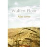 Rijpe tarwe by Wulfert Floor