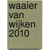 Waaier van wijken 2010 door M. Meeuwisse