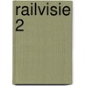 Railvisie 2 door Onbekend
