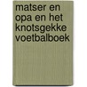 Matser en opa en het knotsgekke voetbalboek