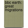 BBC Earth: Great Migrations by Unknown