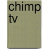 Chimp TV by Unknown