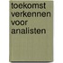 Toekomst verkennen voor analisten