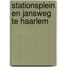 Stationsplein en Jansweg te Haarlem door J.M. Blom