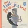 Hoe Paul (per ongeluk) de poot van Piet brak door Marion de Man