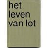 Het leven van Lot door C. Van Rijswijk