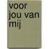 Voor jou van mij