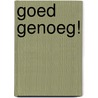 Goed genoeg! by Jolande Bijl