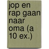 Jop en Rap gaan naar oma (a 10 ex.) by E. Naalden