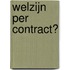 Welzijn per contract?