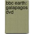 BBC EARTH: GALAPAGOS DVD
