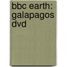 BBC EARTH: GALAPAGOS DVD door Onbekend