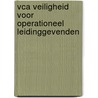 Vca Veiligheid Voor Operationeel Leidinggevenden door Kris De Meester