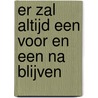 ER ZAL ALTIJD EEN VOOR EN EEN NA BLIJVEN door Sonja Defruyt