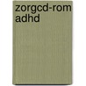 Zorgcd-rom ADHD door Onbekend