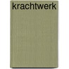 Krachtwerk by J. Wolf