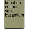 Kunst en cultuur van Byzantium by W. Cool