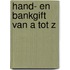 Hand- en bankgift van a tot z