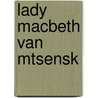 Lady macbeth van Mtsensk by D. Sjostakovitsj