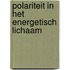 Polariteit in het energetisch lichaam