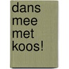 Dans Mee Met Koos! door Roompot