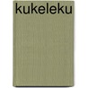 Kukeleku by Marisa Núñez