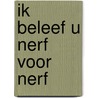 Ik beleef u nerf voor nerf door Willem Hendrik Gispen