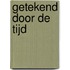 Getekend door de tijd