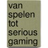 Van spelen tot serious gaming