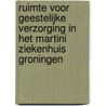 Ruimte voor geestelijke verzorging in het Martini Ziekenhuis Groningen door T.H. Zock