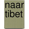 Naar Tibet by P. French