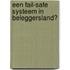 Een fail-safe systeem in beleggersland?