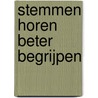 Stemmen horen beter begrijpen door P.J.H.M. Adriaens