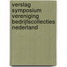 Verslag symposium Vereniging Bedrijfscollecties Nederland by Lex ter Braak