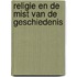 Religie en de mist van de geschiedenis