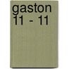 Gaston 11 - 11 door Onbekend