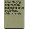 A file-staging approach to optimzing large scale HEPc data analysis door D. Remenska