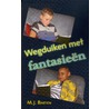 Wegduiken met fantasieën