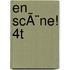 En ScÃ¨ne! 4T