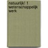 Natuurlijk! 1 Wetenschappelijk Werk