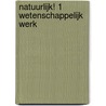 Natuurlijk! 1 Wetenschappelijk Werk door Peter Elen