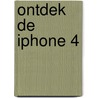 Ontdek de iPhone 4 by Henny Temmink