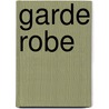 Garde Robe by Patricia Gérimont