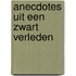Anecdotes uit een zwart verleden