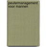 Peutermanagement voor mannen door Henk Hanssen