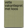 Vette Vakantiepret Met Koos door Roompot