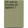5/6 reÃ«le functies en algebra 1 by Rottiers