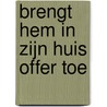 Brengt Hem in Zijn huis offer toe by C.A. van Dieren